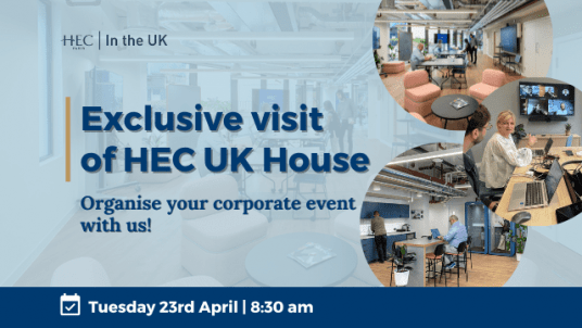 Exclusive visit of HEC UK House