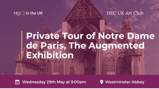 HEC UK Art Club: Private tour of Notre-Dame de Paris the Augmented Exhibition 