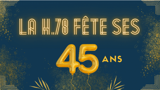 Promotion H.78 | URGENT : INSCRIPTION ! Nous fêtons nos 45 ans le samedi 18 novembre 2023 à partir de 17h à JOUY-en-JOSAS