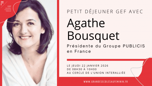 Petit déjeuner GEF avec Agathe Bousquet, Présidente du Groupe Publicis en France