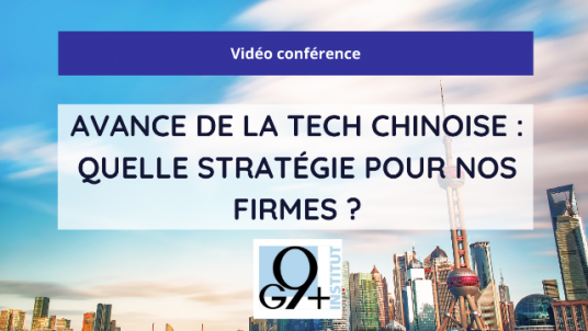 Vidéo conférence - Avance de la tech chinoise : quelle stratégie pour nos firmes ?