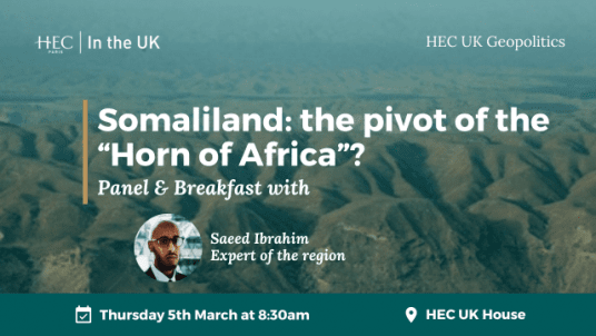 HEC UK Geopolitics Club: Somaliland the pivot of the “Horn of Africa”?