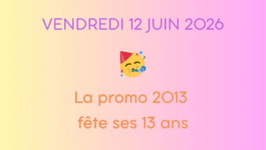 13 ans de la promo 2013