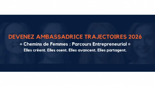 Devenez ambassadrice Trajectoires 2026 - spécial Entrepreneuriat