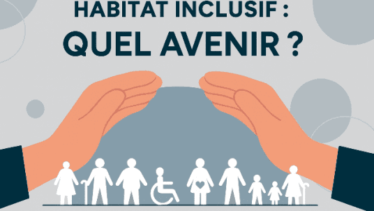 Vivre ensemble : quel avenir pour l’habitat inclusif ?