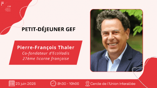 Petit déjeuner GEF avec Pierre-François Thaler, co-fondateur d'EcoVadis (27ème licorne française)