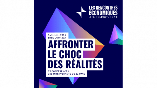 RENCONTRES ECONOMIQUES D'AIX-EN-PROVENCE - AFFRONTER LE CHOC DES REALITES / FACING REALITY: A CALL TO ACTION