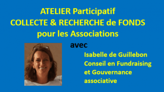 COLLECTE & RECHERCHE de FONDS pour les Associations, Workshop "Echanges et Solutions" des Carrefours Bénévoles -13 mai 2024 -18h00-19h30