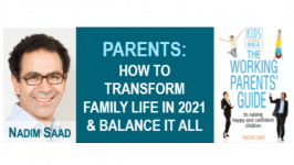 How to Transform Family Life in 2021 & Balance it all - Nadim Saad