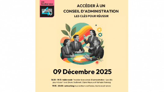 Les Rendez-vous Whats4u "Accéder à un conseil d'administration" - 9 décembre