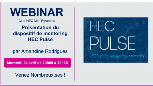 HEC Club Midi Pyrénées - Webinar - Présentation du dispositif de Mentoring HEC Pulse par Amandine Rodrigues