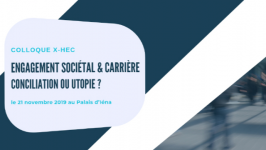 Colloque X-HEC "Engagement Sociétal et Carrière : Conciliation ou Utopie  !?" - Jeudi 21 novembre 2019 au CESE