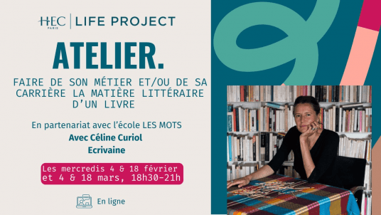 Atelier d'écriture "Faire de son métier et/ou de sa carrière la matière littéraire d’un livre (essai/roman)" - 4 & 18 février et 4 & 18 mars