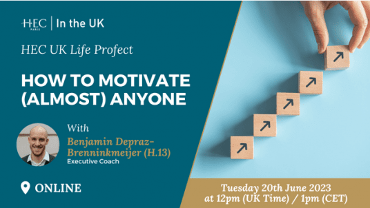 HEC UK Life Project - How to motivate (almost) anyone