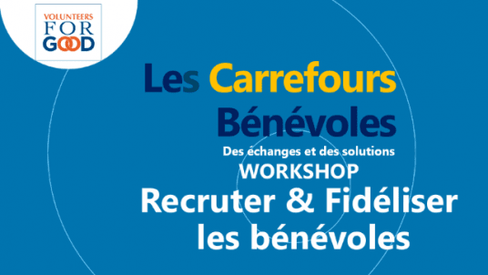 Recruter et fidéliser les bénévoles- Workshop "Echanges et Solutions",