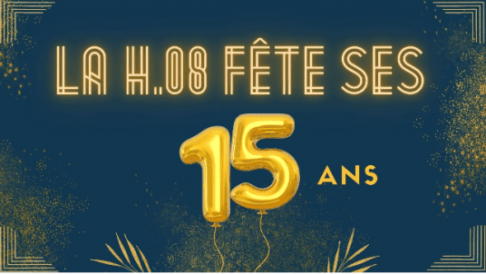 H.08 - NOS 15 ANS !