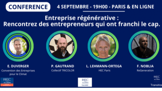 Du mythe à la réalité : ils ont fait le choix de l’entreprise régénérative ! Rencontrez des entrepreneurs qui ont franchi le cap!